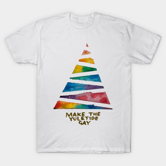 Make the Yuletide Gay T-Shirt by Aymzie94